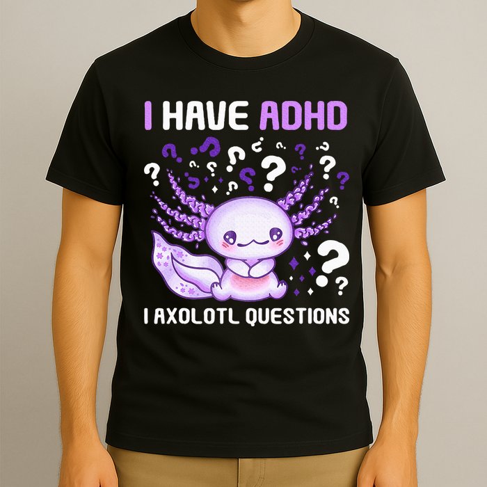 Adhd Awareness I Axolotol Questions T-Shirt
