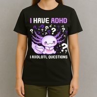 Adhd Awareness I Axolotol Questions T-Shirt