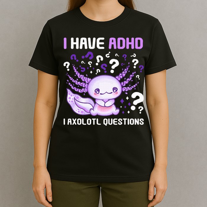 Adhd Awareness I Axolotol Questions T-Shirt