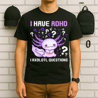 Adhd Awareness I Axolotol Questions T-Shirt