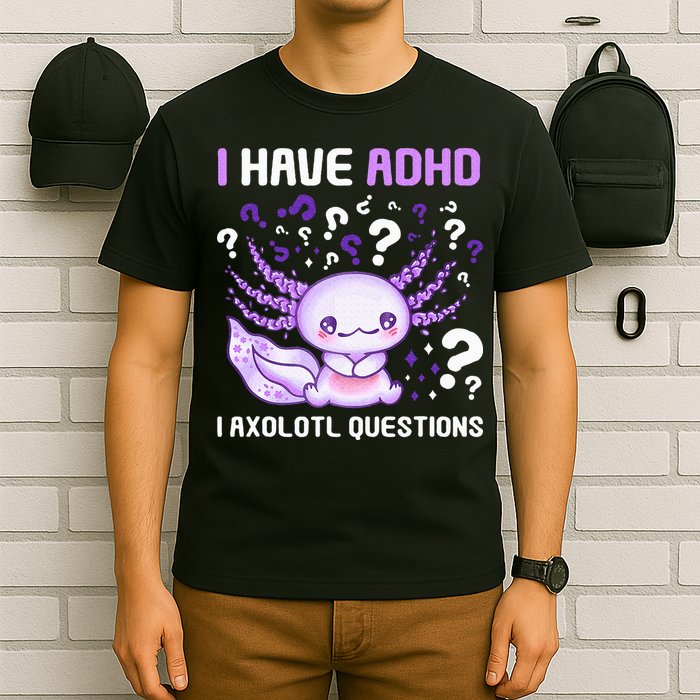 Adhd Awareness I Axolotol Questions T-Shirt
