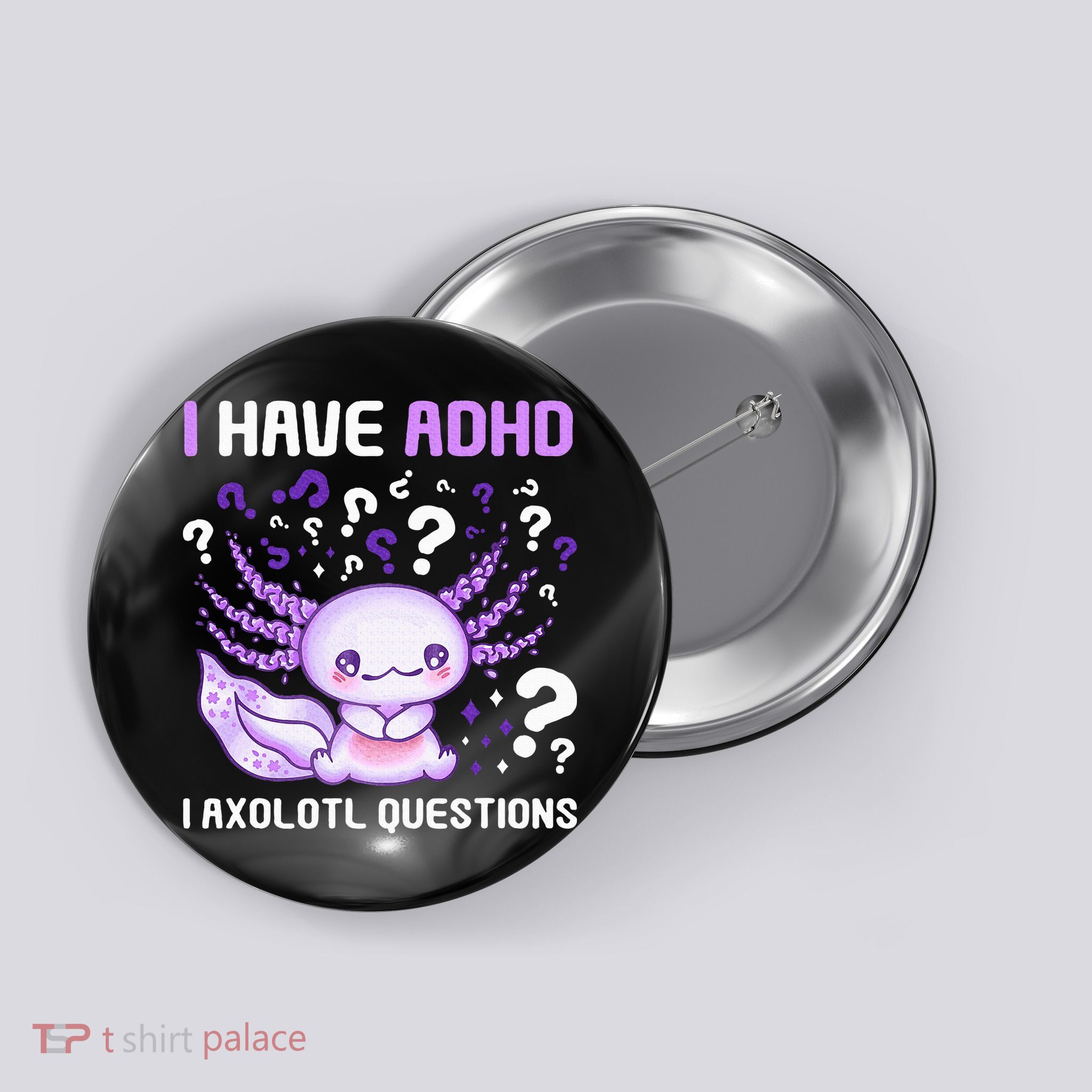 Adhd Awareness I Axolotol Questions Button