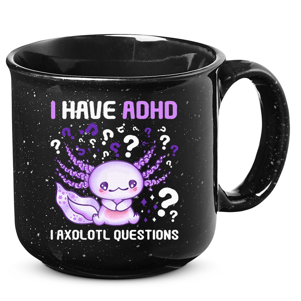 Adhd Awareness I Axolotol Questions 15oz Campfire Ceramic Mug
