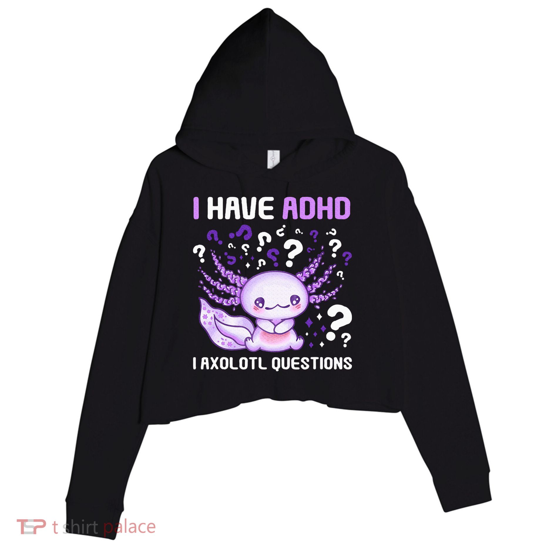 Adhd Awareness I Axolotol Questions Crop Fleece Hoodie