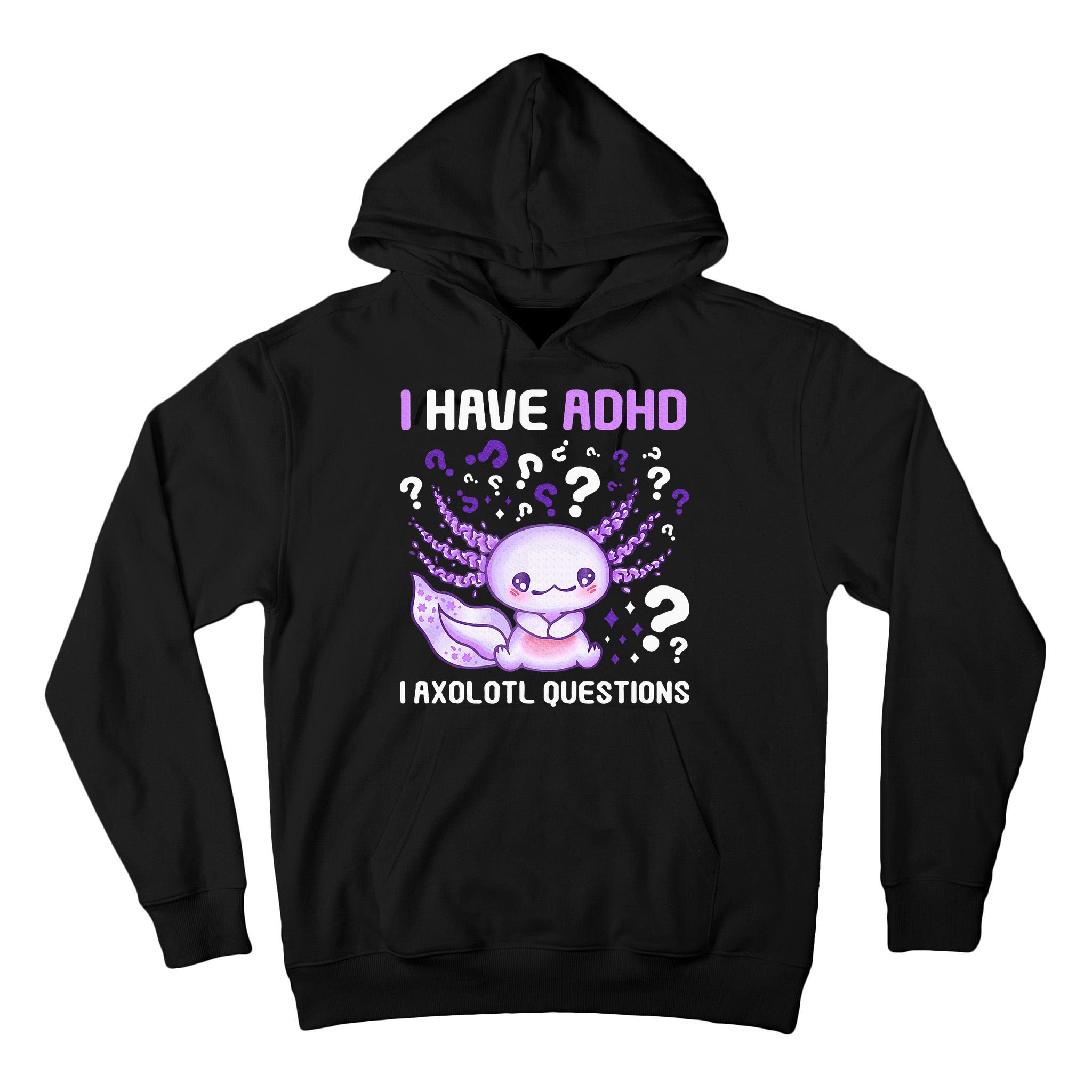 Adhd Awareness I Axolotol Questions Tall Hoodie