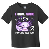 Adhd Awareness I Axolotol Questions Toddler T-Shirt
