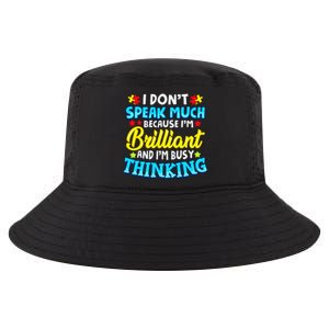 Autism Awareness I Don't Speak Much Because I'm Brilliant Cool Comfort Performance Bucket Hat