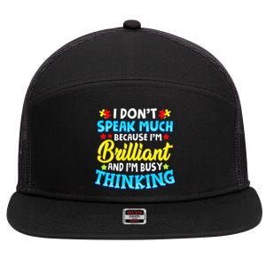 Autism Awareness I Don't Speak Much Because I'm Brilliant 7 Panel Mesh Trucker Snapback Hat