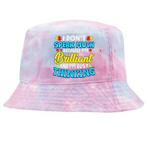 Autism Awareness I Don't Speak Much Because I'm Brilliant Tie-Dyed Bucket Hat