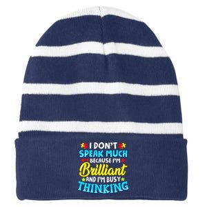 Autism Awareness I Don't Speak Much Because I'm Brilliant Striped Beanie with Solid Band