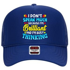 Autism Awareness I Don't Speak Much Because I'm Brilliant High Crown Mesh Back Trucker Hat