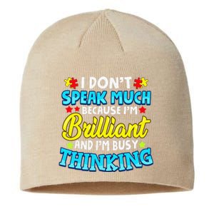 Autism Awareness I Don't Speak Much Because I'm Brilliant Sustainable Beanie