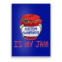 Autism Awareness Is My Jam Poster