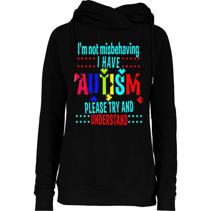 Austim Awareness I Have Autism Try Understand Gift Womens Funnel Neck Pullover Hood