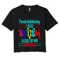 Austim Awareness I Have Autism Try Understand Gift Women's Crop Top Tee