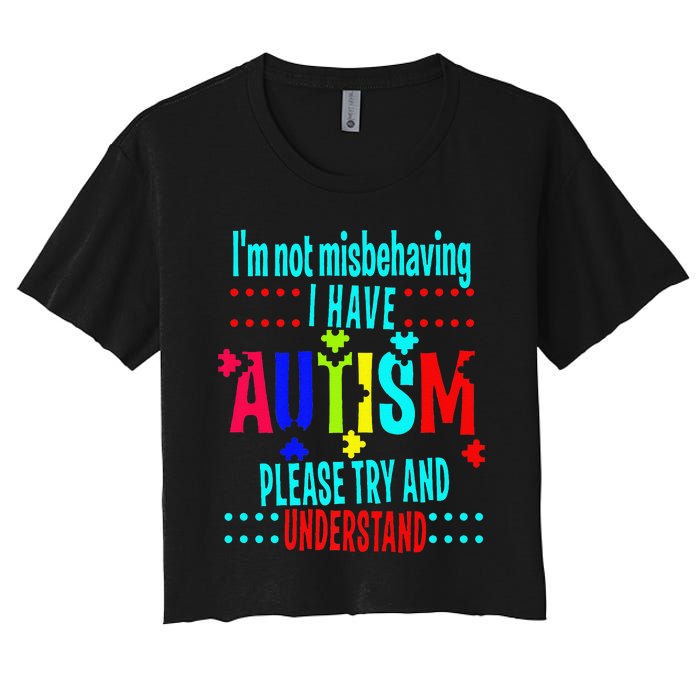 Austim Awareness I Have Autism Try Understand Gift Women's Crop Top Tee