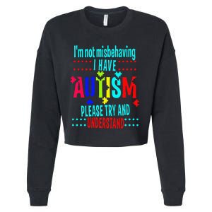 Austim Awareness I Have Autism Try Understand Gift Cropped Pullover Crew