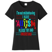 Austim Awareness I Have Autism Try Understand Gift Women's T-Shirt