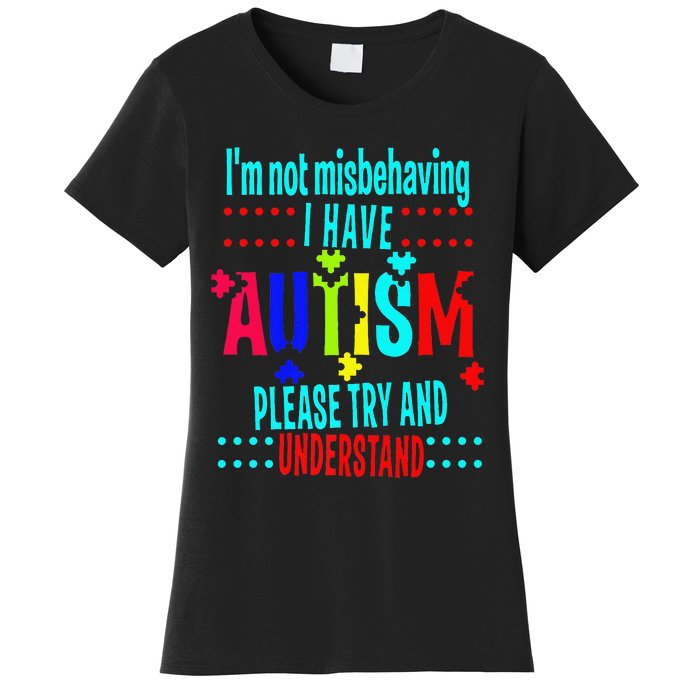 Austim Awareness I Have Autism Try Understand Gift Women's T-Shirt