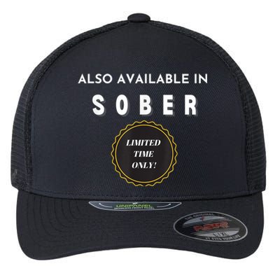 Also Available In Sober Funny Adult Drinking Humor Flexfit Unipanel Trucker Cap