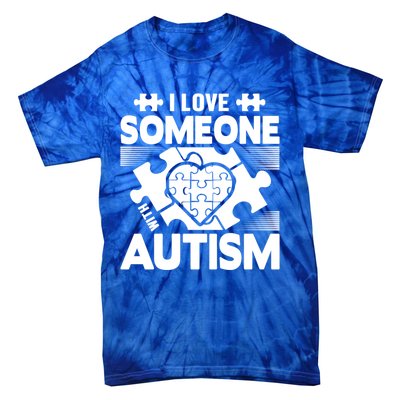 Autism Awareness I Love Someone With Autism Great Gift Tie-Dye T-Shirt