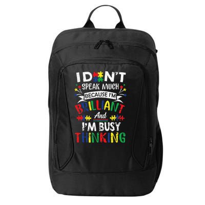 Autism Awareness I Dont Speak Much Brilliant Autism apparel City Backpack