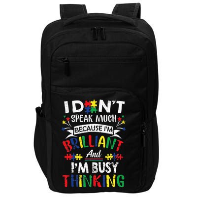 Autism Awareness I Dont Speak Much Brilliant Autism apparel Impact Tech Backpack