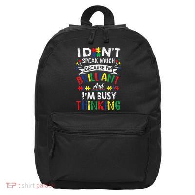 Autism Awareness I Dont Speak Much Brilliant Autism apparel 16 in Basic Backpack