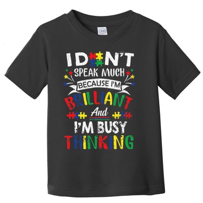 Autism Awareness I Dont Speak Much Brilliant Autism apparel Toddler T-Shirt