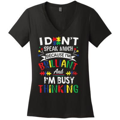 Autism Awareness I Dont Speak Much Brilliant Autism apparel Women's V-Neck T-Shirt