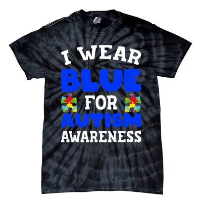 Autism Awareness I Wear Blue For Autism Awareness Tie-Dye T-Shirt