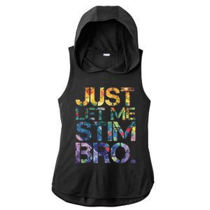 Autism Awareness Just Let Me Stim Bro Ladies PosiCharge Tri-Blend Wicking Draft Hoodie Tank