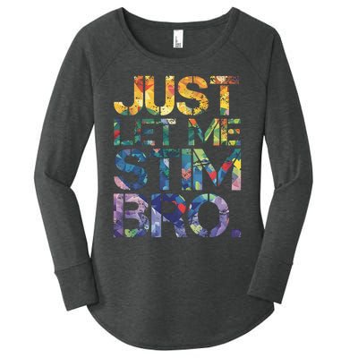 Autism Awareness Just Let Me Stim Bro Women's Perfect Tri Tunic Long Sleeve Shirt