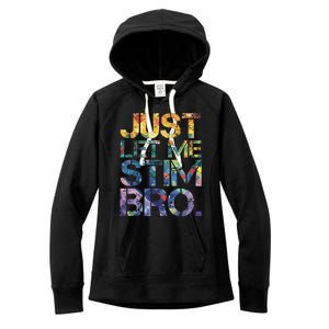 Autism Awareness Just Let Me Stim Bro Women's Fleece Hoodie