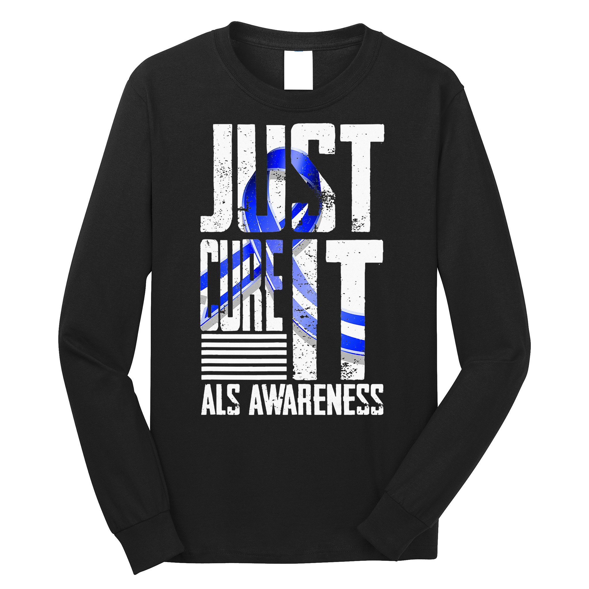 ALS Awareness Just Cure ALS funny support Long Sleeve Shirt
