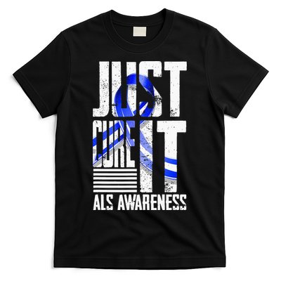 ALS Awareness Just Cure ALS funny support T-Shirt