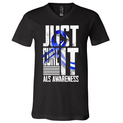ALS Awareness Just Cure ALS funny support V-Neck T-Shirt
