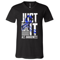 ALS Awareness Just Cure ALS funny support V-Neck T-Shirt