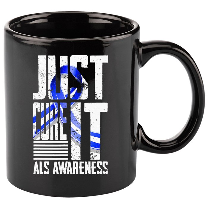 ALS Awareness Just Cure ALS funny support 11oz C Handle Ceramic Mug