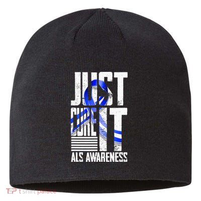 ALS Awareness Just Cure ALS funny support Sustainable Beanie