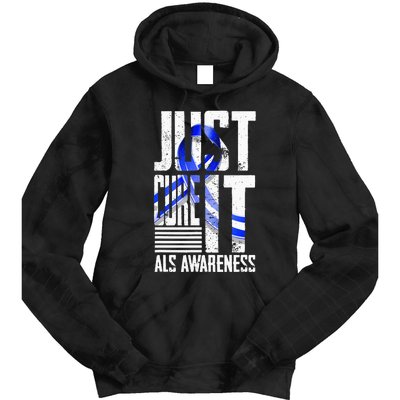 ALS Awareness Just Cure ALS funny support Tie Dye Hoodie