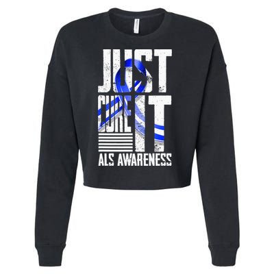 ALS Awareness Just Cure ALS funny support Cropped Pullover Crew