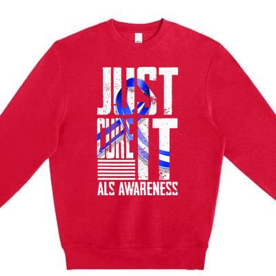 ALS Awareness Just Cure ALS funny support Premium Crewneck Sweatshirt