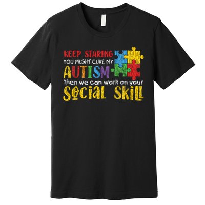 Autism Awareness - Keep Staring Autistic Kids Awareness Gift Premium T-Shirt