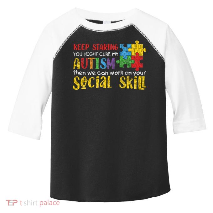 Autism Awareness - Keep Staring Autistic Kids Awareness Gift Toddler Fine Jersey T-Shirt
