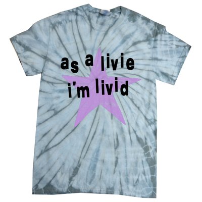 As A Live Im Livid Tie-Dye T-Shirt