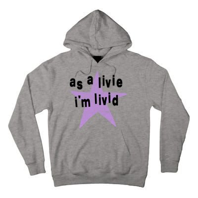 As A Live Im Livid Tall Hoodie