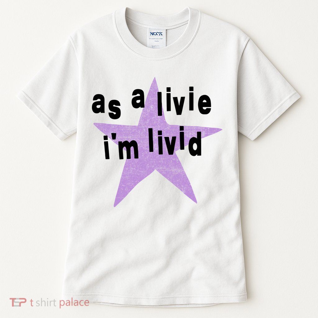 As A Live Im Livid Tall T-Shirt