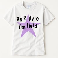 As A Live Im Livid Tall T-Shirt