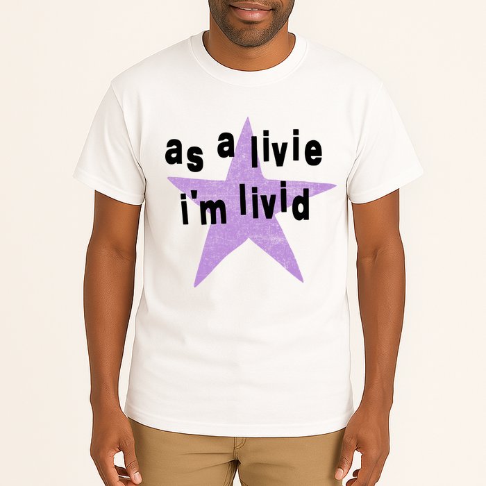 As A Live Im Livid Tall T-Shirt